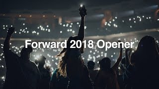 Forward Conference 2018 Opener Full Video [upl. by Angelique]