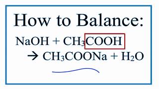 How to Balance NaOH  CH3COOH  CH3COONa  H2O [upl. by Thagard]