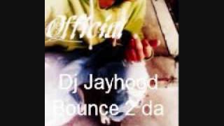 Dj JayhoodBounce 2 da beatOfficial [upl. by Nael502]