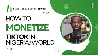 TikTok Monetization for Nigerians and Worldwide  Make Money Everyday on TikTok [upl. by Eanert]