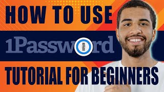 How to Use 1PASSWORD  Tutorial for Beginners 2024 [upl. by Senilec]