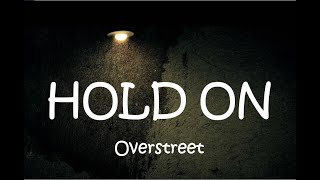 HOLD ON  Chord Overstreet with Lyrics [upl. by Anetta]