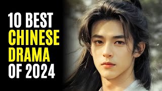 Top 10 Best Chinese Dramas You Must Watch 2024 [upl. by Oguh]