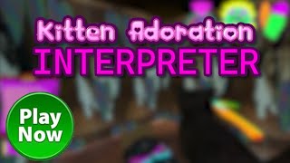 Kitten Adoration Interpreter Fan Trailer [upl. by Cchaddie673]