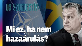 Orbán Viktor nyílt hazaárulása  DK Szubjektív47 [upl. by Ehcadroj]