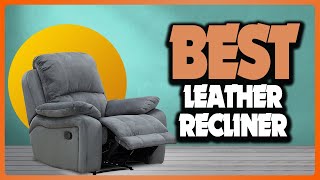 ✅ Top 5 Best Leather Recliner In 2024  Consumer Reports Best Recliner Chair [upl. by Brose683]