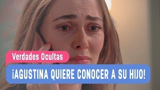 Verdades Ocultas  ¡Agustina quiere conocer a su hijo  Mejores Momentos Capítulo 170 [upl. by Eiramassenav]