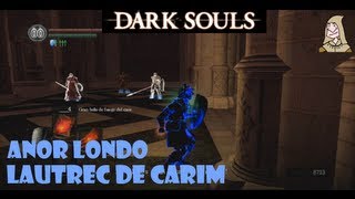 Dark Souls guia Anor Londo  LAUTREC DE CARIM y armadura de hierro negro  EP 216 [upl. by Whiting]