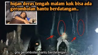 camping horror hujanhujan tengah malam kok ada gerombolan hantu berdatangan [upl. by Ativel223]