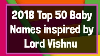 2018 Top 50 Baby Boys Names for Lord Vishnu krishna Hindi Telugu kannada Tamil baby names [upl. by Schecter178]