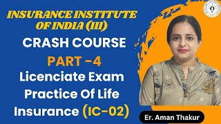 Practice of Life Insurance IC 02 Crash Curse Part 4 Licentiate Exam  iii exam  Er Aman Thakur [upl. by Selena988]