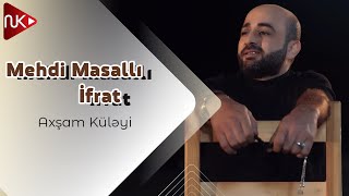 Mehdi Masalli amp İfrat  Axsam Kuleyi Official Music Video [upl. by Nylleoj364]