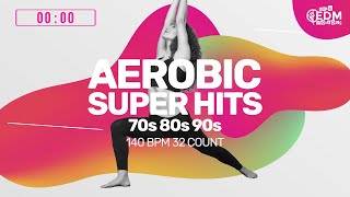 Aerobic Super Hits 70s  80s  90s 140 bpm32 Count [upl. by Merchant]