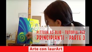 Pittura ad olio  tutorial per principianti  parte 3 [upl. by Stout457]