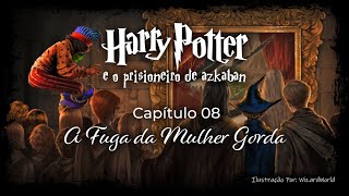 Harry Potter e o Prisioneiro de Azkaban  Capitulo 08  A Fuga da Mulher Gorda [upl. by Enelrahc]