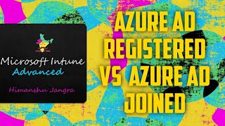 Microsoft Intune Advanced Episode 17 Azure AD vs Azure AD registered इन्ट्यून एडवांस [upl. by Onin]