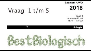 Biologie examen havo 2018 2e tijdvak vraag 1 tm 5 [upl. by Yerffe390]