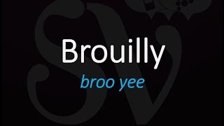 How To Pronounce Brouilly Cru Beaujolais French Wine Pronunciation [upl. by Haodnanehs]