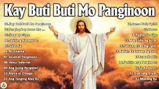 Kay Buti buti Mo Panginoon With Lyrics  Tagalog Worship Christian Songs NonStop [upl. by Kery]