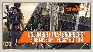 The Division 2  Columbia Plaza Broadcast  Side Mission  Foggy Bottom [upl. by Bathsheba26]