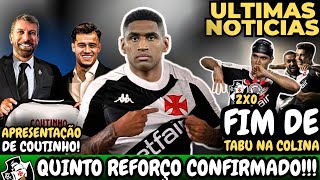 🚨URGENTE🚨 QUINTO REFORÇO CONFIRMADO NO VASCO  COUTINHO APRESENTADO  QUEBRA DE TABU [upl. by Kcirtapnaes]