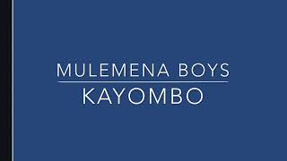 Kayombo by Mulemena boys [upl. by Ailimac]