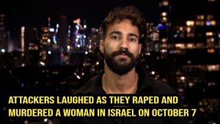 Attackers laughed as they raped and murdered a woman in Israel on October 7 [upl. by Kirby997]