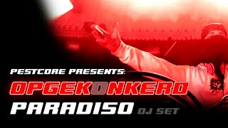 Opgekonkerd DJ set live PARADISO  PESTCORE PRESENTS PESTIVAL [upl. by Moor226]