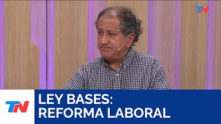 LEY BASES La reforma laboral una de las claves I Jorge Colina [upl. by Aseram]