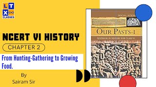 NCERT Foundation  Class VI History Chapter 2  From Hunting Gathering to Growing Food  UPSC [upl. by Melena]