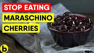 7 Reasons Why Maraschino Cherries Are Bad For You [upl. by Adeuga]