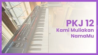 PKJ 12  Kami Muliakan NamaMu chord [upl. by Eniotna]