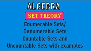 A2  ALGEBRA  Denumerable Sets  Enumerable Sets  Bijective Function  Equivalent Sets [upl. by Alesi]