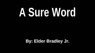 A Sure Word  Elder Lasserre Bradley Jr [upl. by Ennagem]