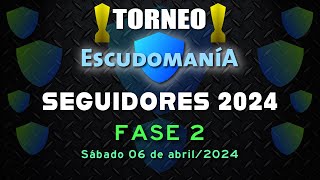 🔹🔷🏆Torneo Seguidores de EscudomaníA 2024  FASE 2 abril06 🏆🔷🔹 [upl. by Akialam]