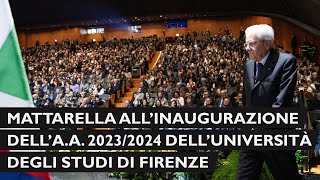 Mattarella allinaugurazione dellAnno Accademico 20232024 dellUniversità degli Studi di Firenze [upl. by Towroy]