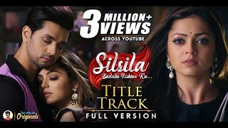 Silsila Badalte Rishton Ka  Title Track Full Song  Duet Version  Drashti Dhami  Shakti Arora [upl. by Brunhilde]