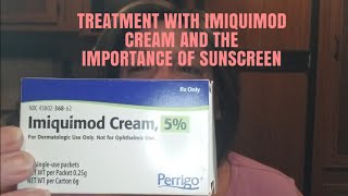 TREATMENT WITH IMIQUIMOD CREAM AND THE IMPORTANCE OF SUNSCREEN [upl. by Jessamine634]