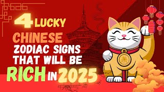 4 lucky chinese zodiac signs that will be rich in 2025 🌒 [upl. by Eniluqcaj]