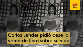 Carlos Lehder pide que escritora cese la venta libro sobre su vida [upl. by Tani]