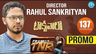 Director Rahul sankrityan Exclusive Interview  Promo  Frankly With TNR 137 [upl. by Acul]