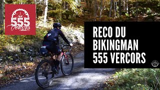 BikingMan 555 Vercors  la reco du parcours [upl. by Elleirad]