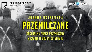 quotPrzemilczane Seksualna praca przymusowa w okresie II wojny światowejquot  audiobook [upl. by Grindle]