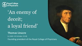 ‘An enemy of deceit a loyal friend’  celebrating the life and legacy of Thomas Linacre [upl. by Ebanreb46]