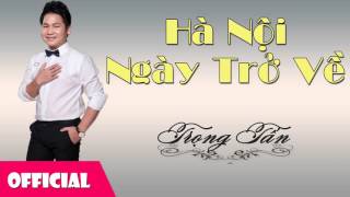 Hà Nội Ngày Trở Về  Trọng Tấn Audio [upl. by Florance]