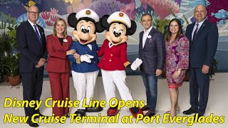 Disney Cruise Line Opens New Cruise Terminal at Port Everglades in Fort Lauderdale Official Video [upl. by Naveb]