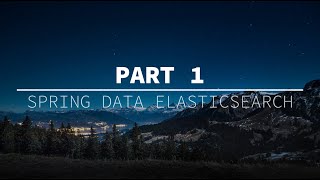 Connecting Spring Boot to Elasticsearch 811 Setup Password Reset and Configuration  Part 1 [upl. by Tedra644]