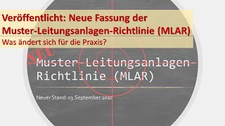 Neuausgabe MusterLeitungsanlagenRichtlinie 092020 MLAR  Was ändert sich [upl. by Heger]