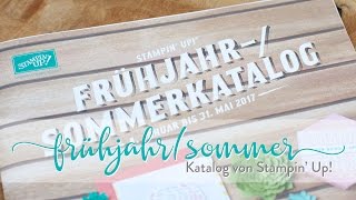 KATALOG  FrühjahrSommer 2017  Stampin’ Up [upl. by Langham]