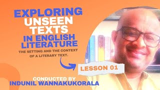 Exploring Unseen Texts in English Literature  Conducted by Indunil Wannakukorala  part 01 [upl. by Narcissus]